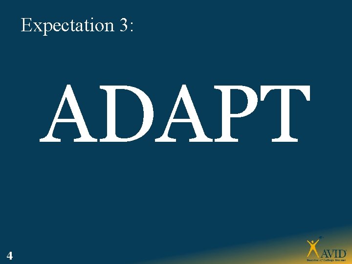 Expectation 3: ADAPT 4 