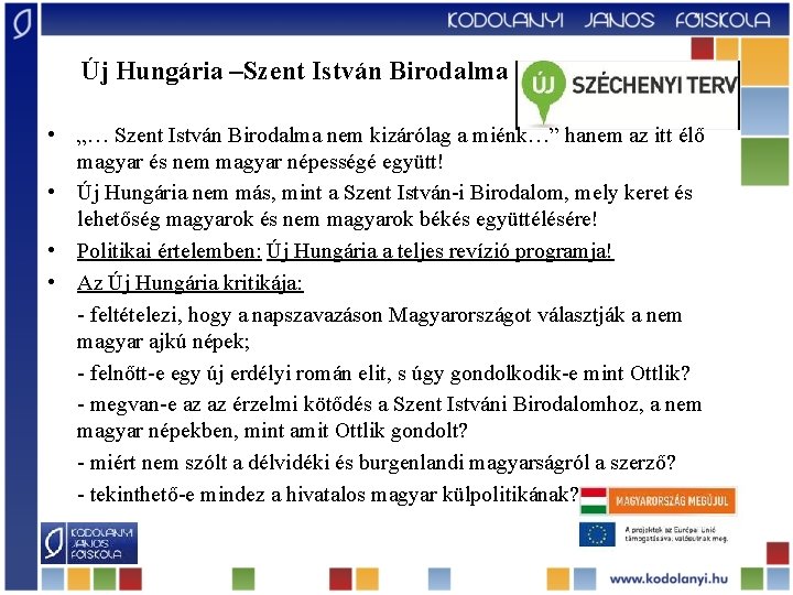 Új Hungária –Szent István Birodalma • „… Szent István Birodalma nem kizárólag a miénk…”