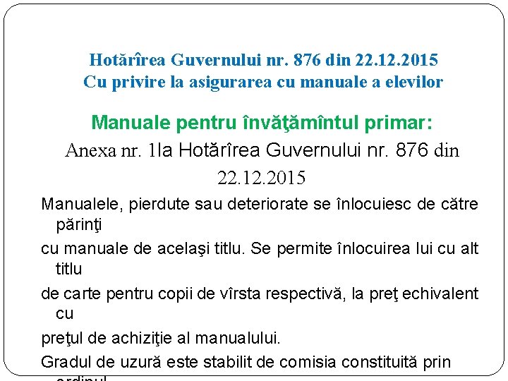Hotărîrea Guvernului nr. 876 din 22. 12. 2015 Cu privire la asigurarea cu manuale