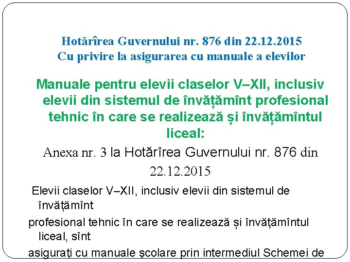 Hotărîrea Guvernului nr. 876 din 22. 12. 2015 Cu privire la asigurarea cu manuale