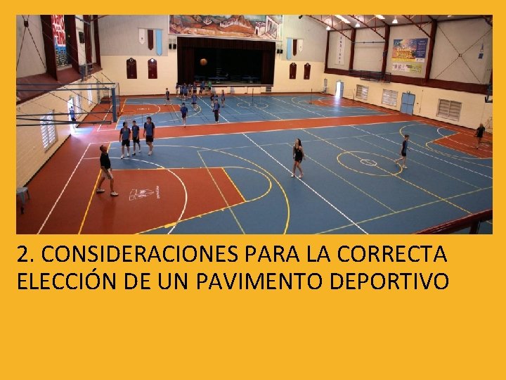 2. CONSIDERACIONES PARA LA CORRECTA ELECCIÓN DE UN PAVIMENTO DEPORTIVO 