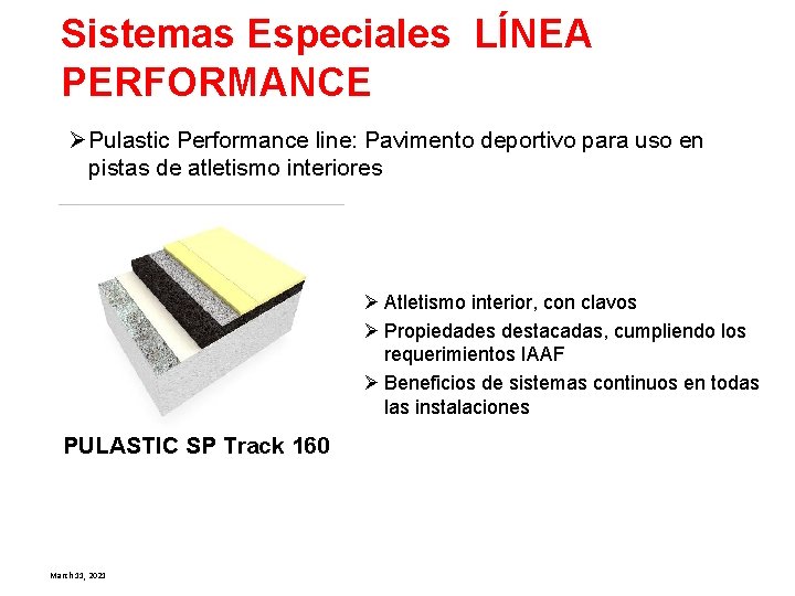 Sistemas Especiales LÍNEA PERFORMANCE Ø Pulastic Performance line: Pavimento deportivo para uso en pistas