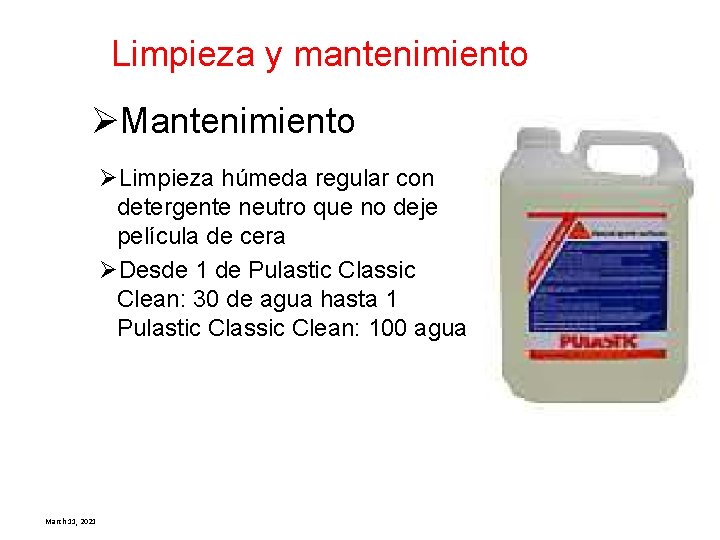 Limpieza y mantenimiento ØMantenimiento ØLimpieza húmeda regular con detergente neutro que no deje película