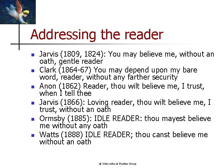 Addressing the reader n n n Jarvis (1809, 1824): You may believe me, without