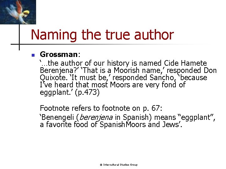 Naming the true author n Grossman: ‘…the author of our history is named Cide