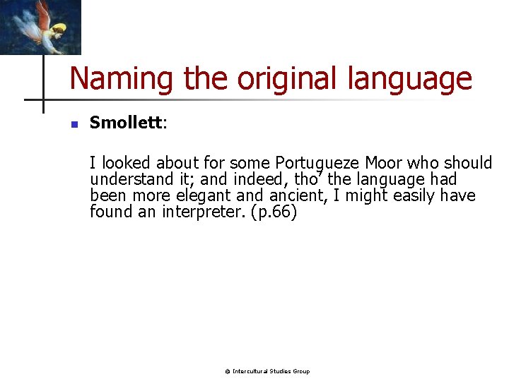 Naming the original language n Smollett: I looked about for some Portugueze Moor who