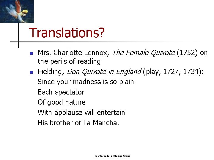 Translations? n n Mrs. Charlotte Lennox, The Female Quixote (1752) on the perils of