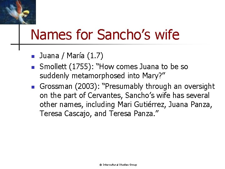 Names for Sancho’s wife n n n Juana / María (1. 7) Smollett (1755):