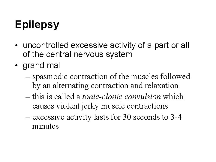Epilepsy • uncontrolled excessive activity of a part or all of the central nervous