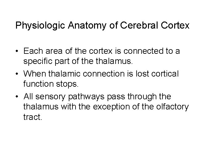 Physiologic Anatomy of Cerebral Cortex • Each area of the cortex is connected to