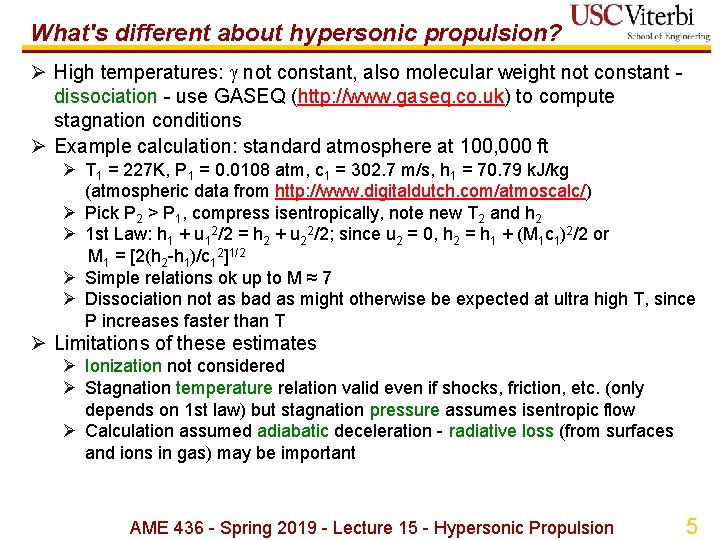 What's different about hypersonic propulsion? Ø High temperatures: not constant, also molecular weight not