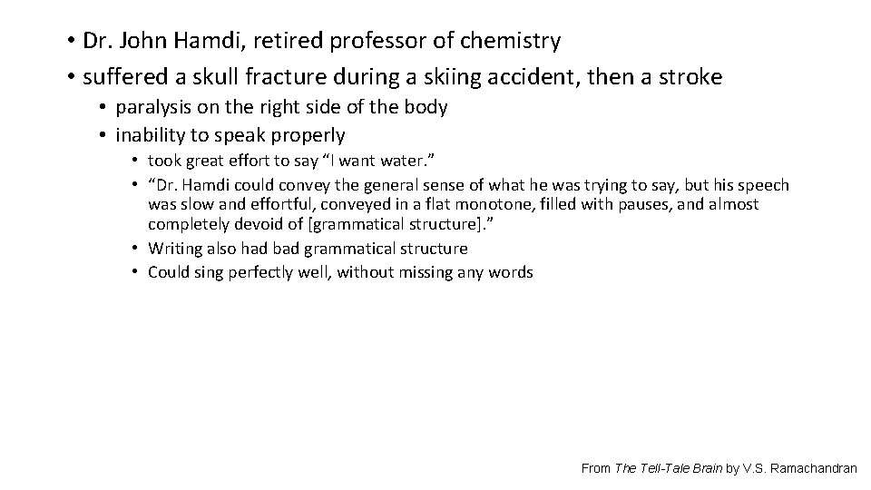  • Dr. John Hamdi, retired professor of chemistry • suffered a skull fracture