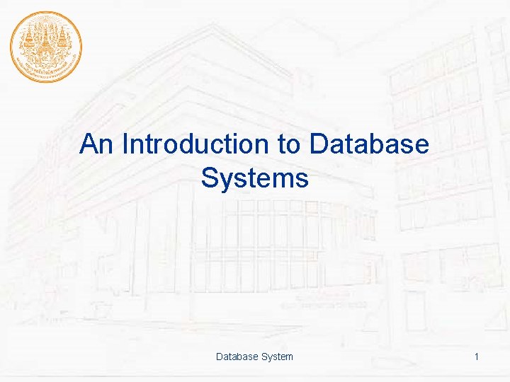 An Introduction to Database Systems Database System 1 