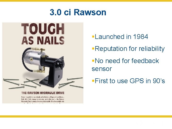 3. 0 ci Rawson §Launched in 1984 §Reputation for reliability §No need for feedback