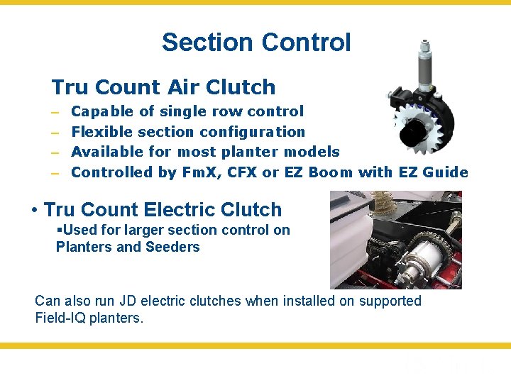 Section Control Tru Count Air Clutch – – Capable of single row control Flexible