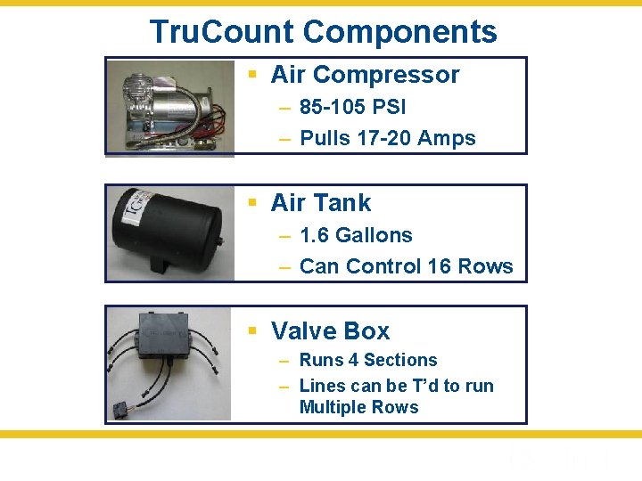 Tru. Count Components § Air Compressor – 85 -105 PSI – Pulls 17 -20