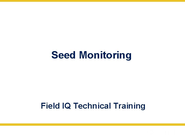 Seed Monitoring Field IQ Technical Training 