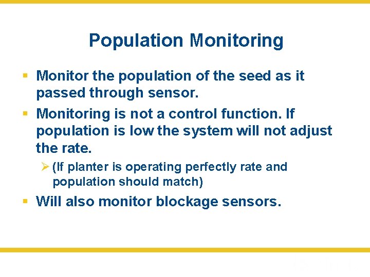 Population Monitoring § Monitor the population of the seed as it passed through sensor.