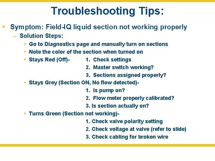 Troubleshooting Tips: § Symptom: Field-IQ liquid section not working properly – Solution Steps: §