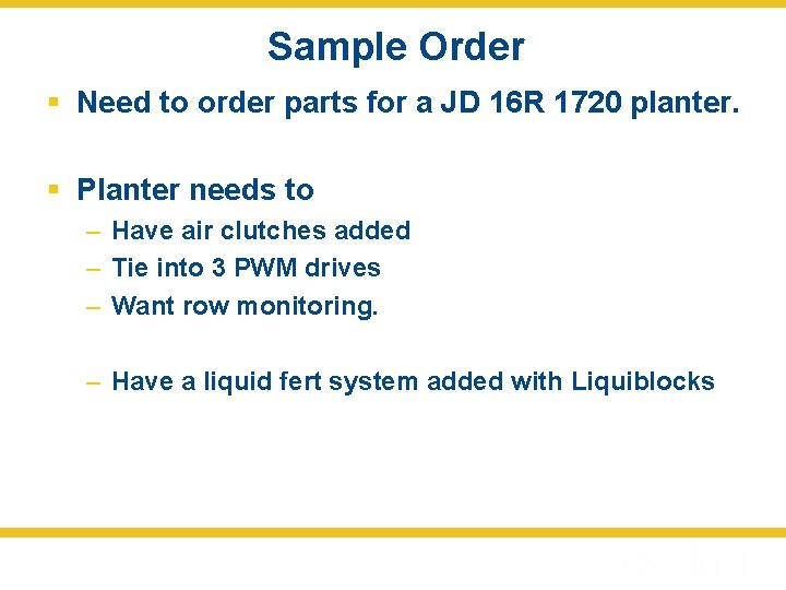 Sample Order § Need to order parts for a JD 16 R 1720 planter.