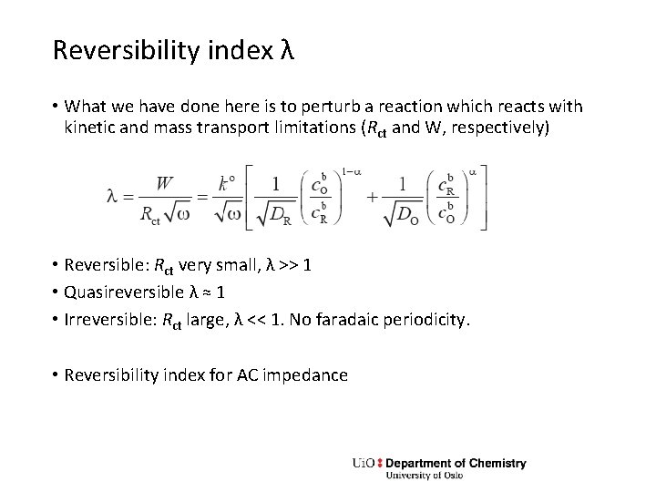 Reversibility index λ • What we have done here is to perturb a reaction