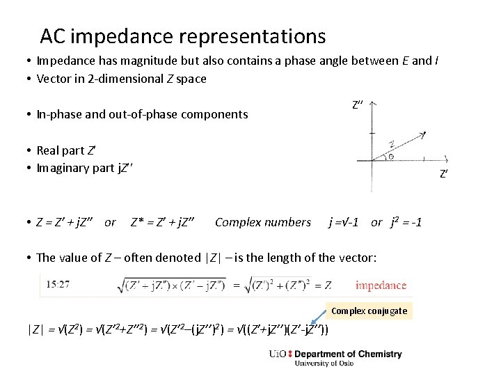 AC impedance representations • Impedance has magnitude but also contains a phase angle between