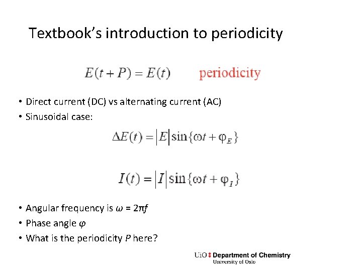 Textbook’s introduction to periodicity • Direct current (DC) vs alternating current (AC) • Sinusoidal