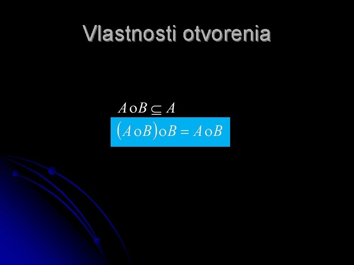 Vlastnosti otvorenia 