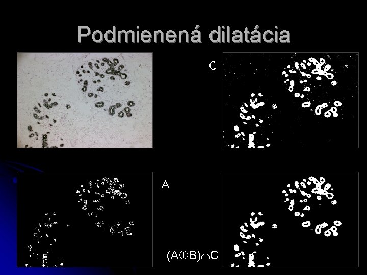 Podmienená dilatácia C A (A B) C 