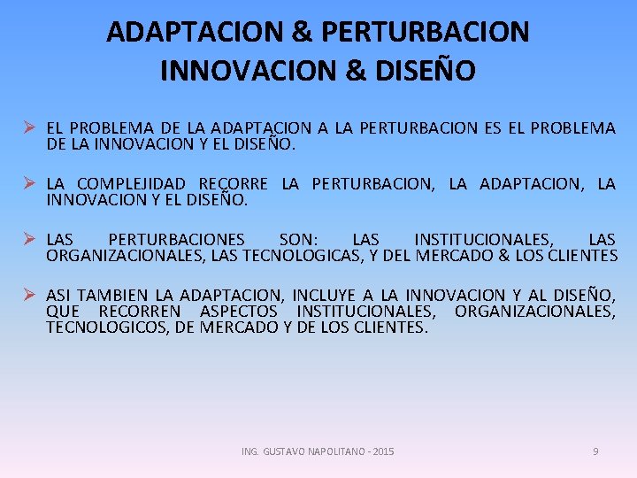 ADAPTACION & PERTURBACION INNOVACION & DISEÑO Ø EL PROBLEMA DE LA ADAPTACION A LA