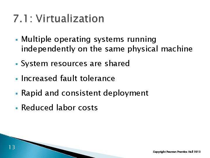 § Multiple operating systems running independently on the same physical machine § System resources