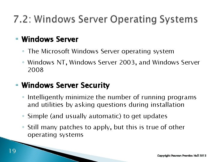  Windows Server ◦ The Microsoft Windows Server operating system ◦ Windows NT, Windows