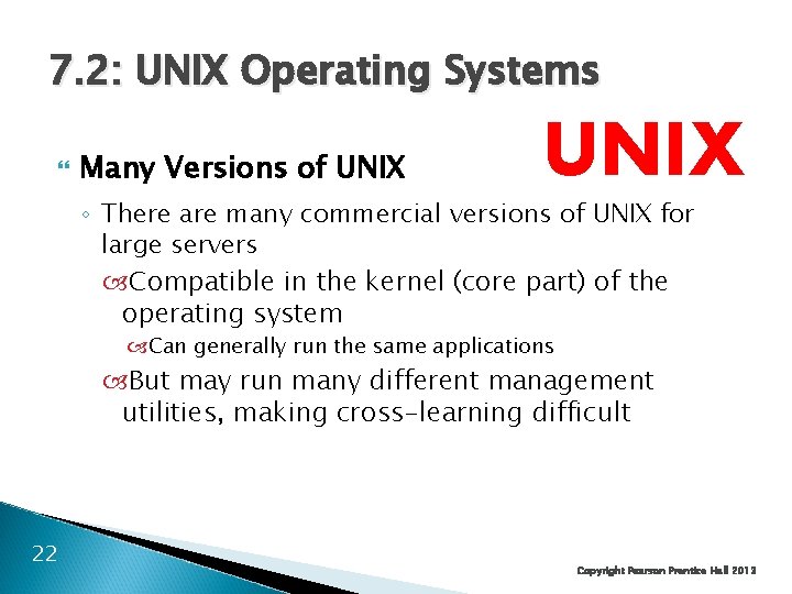 7. 2: UNIX Operating Systems Many Versions of UNIX ◦ There are many commercial