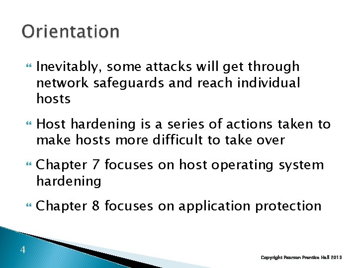  4 Inevitably, some attacks will get through network safeguards and reach individual hosts