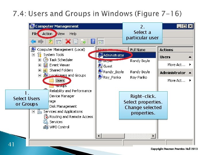 2. Select a particular user 1. Select Users or Groups 41 Right-click. Select properties.