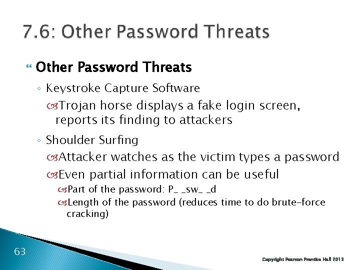  Other Password Threats ◦ Keystroke Capture Software Trojan horse displays a fake login