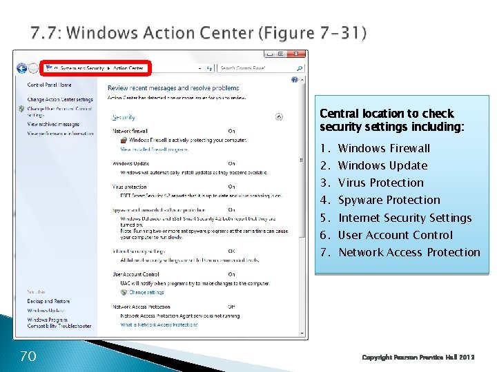 Central location to check security settings including: 1. Windows Firewall 2. Windows Update 3.