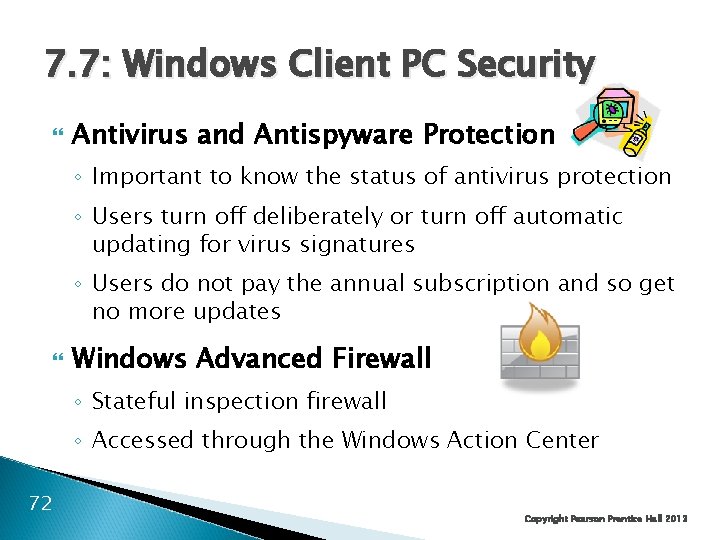 7. 7: Windows Client PC Security Antivirus and Antispyware Protection ◦ Important to know