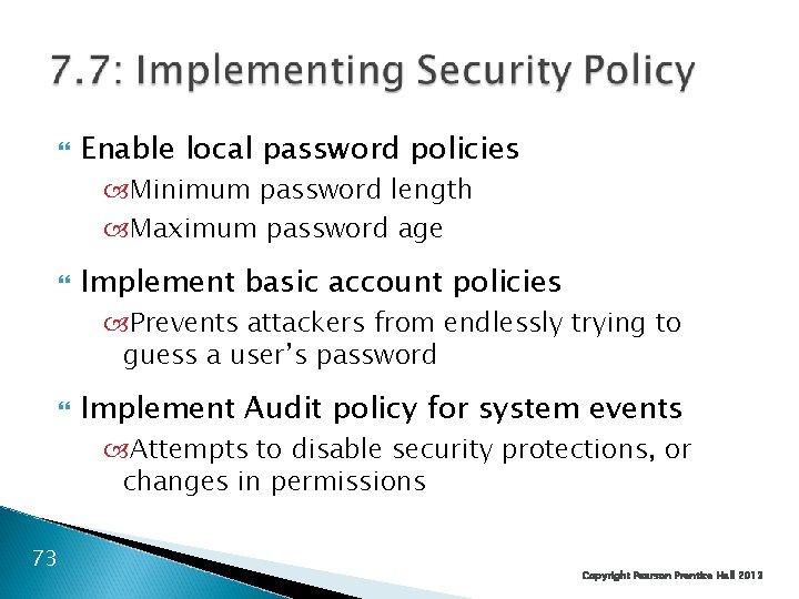  Enable local password policies Minimum password length Maximum password age Implement basic account