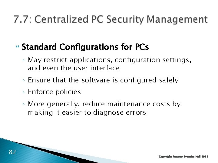  Standard Configurations for PCs ◦ May restrict applications, configuration settings, and even the