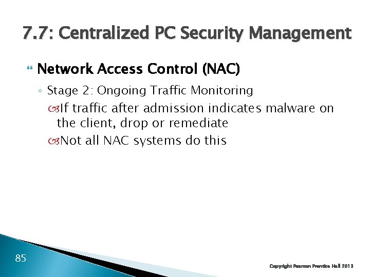 7. 7: Centralized PC Security Management Network Access Control (NAC) ◦ Stage 2: Ongoing