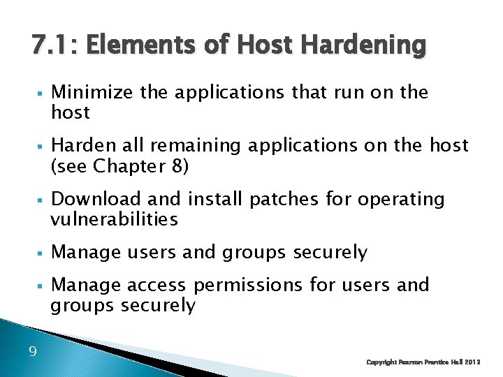 7. 1: Elements of Host Hardening § § § 9 Minimize the applications that