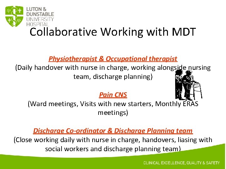 Collaborative Working with MDT Physiotherapist & Occupational therapist (Daily handover with nurse in charge,