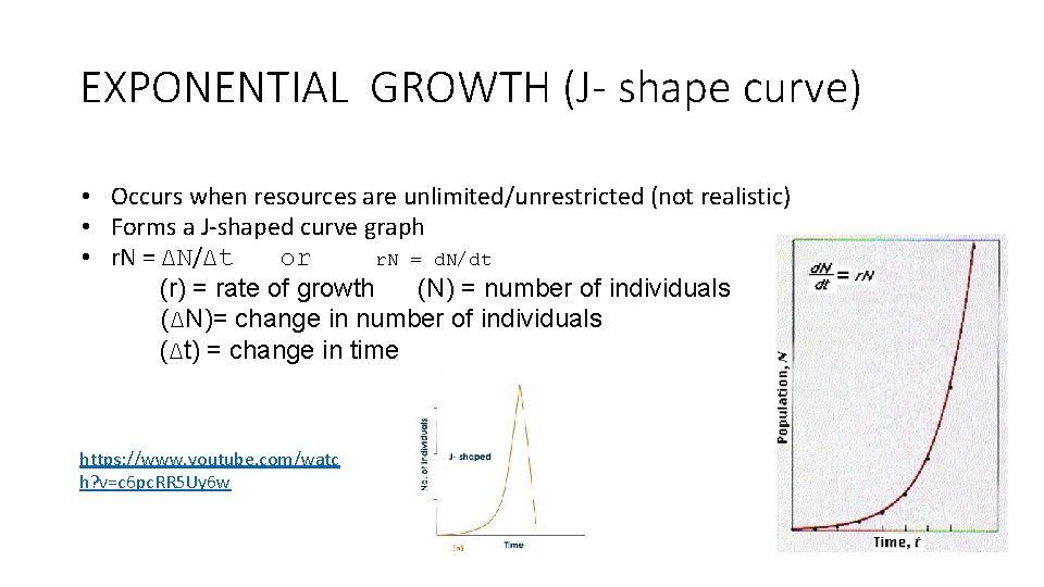 EXPONENTIAL GROWTH (J- shape curve) • Occurs when resources are unlimited/unrestricted (not realistic) •