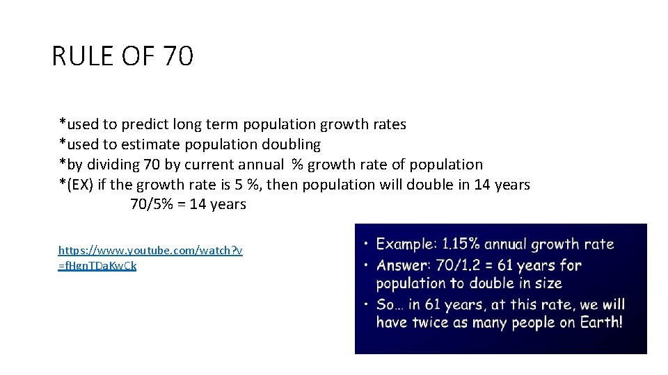 RULE OF 70 *used to predict long term population growth rates *used to estimate