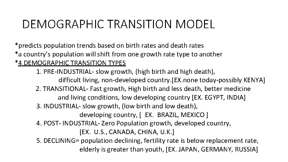 DEMOGRAPHIC TRANSITION MODEL *predicts population trends based on birth rates and death rates *a