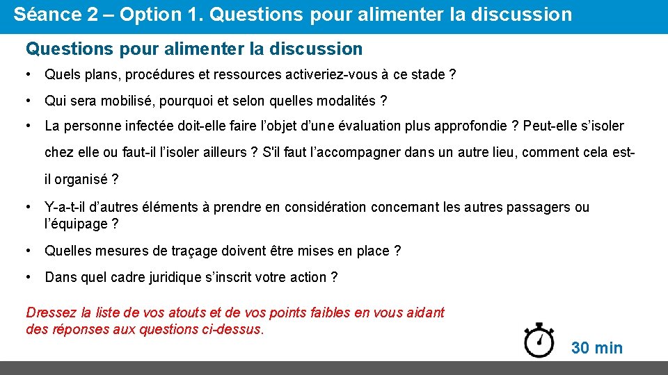 Séance 2 – Option 1. Questions pour alimenter la discussion • Quels plans, procédures