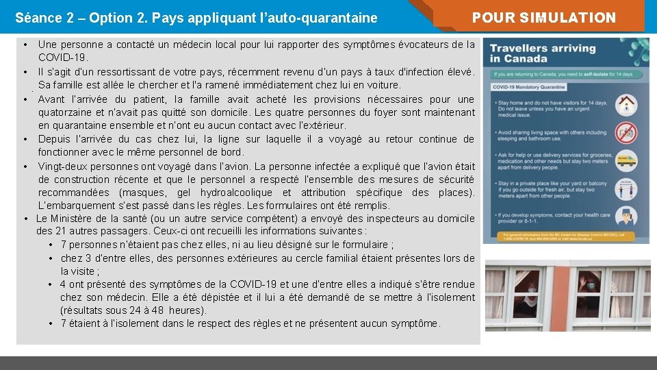 Séance 2 – Option 2. Pays appliquant l’auto-quarantaine • • • POUR SIMULATION Une