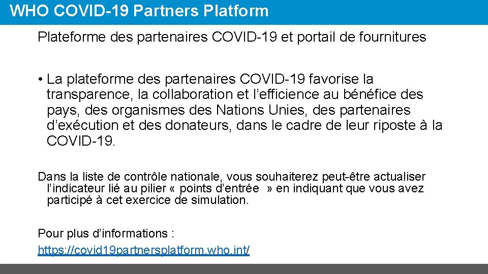 WHO COVID-19 Partners Platform Plateforme des partenaires COVID-19 et portail de fournitures • La