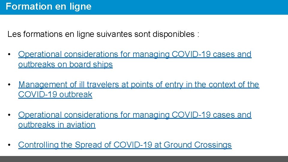 Formation en ligne Les formations en ligne suivantes sont disponibles : • Operational considerations